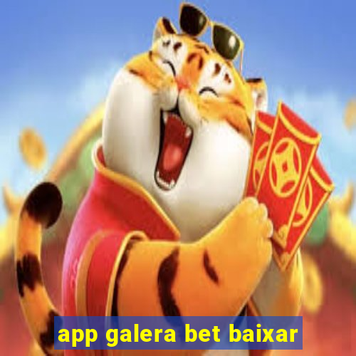 app galera bet baixar